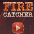Fire Catcher